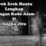 Erek Erek Hantu Lengkap Dengan Kode Alam Dan Angka Jitu