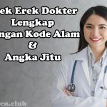 Erek Erek Dokter Lengkap Dengan Kode Alam Dan Angka Jitu